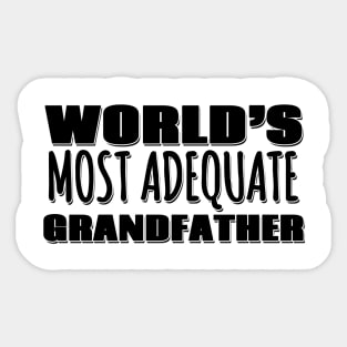 World's Most Adequate Grandfather Sticker